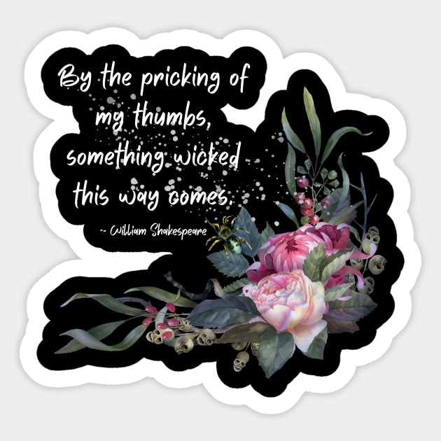 Something Wicked This Way Comes Shakespeare Quote Sticker by Underthespell